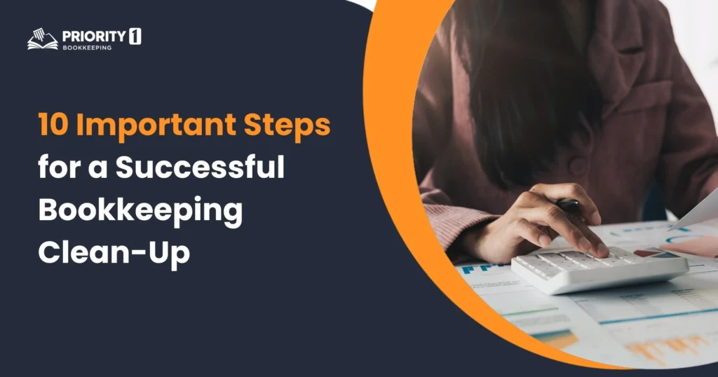 10 Important Steps for a Successful Bookkeeping Clean-Up 17 10 Important Steps for a Successful Bookkeeping Clean-Up