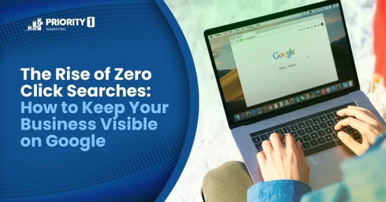 The Rise of Zero-Click Searches: How to Keep Your Business Visible on Google