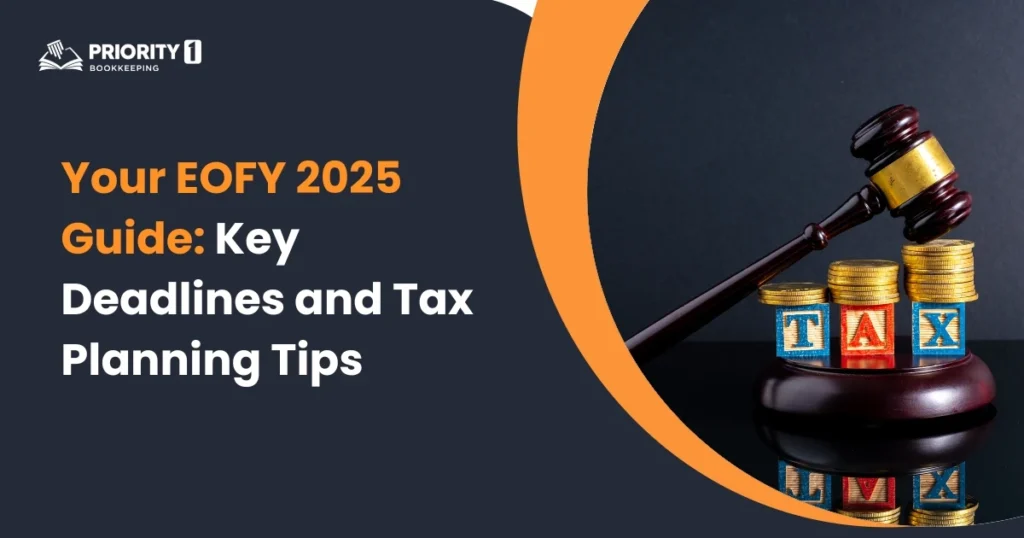 Your EOFY 2025 Guide: Key Deadlines and Tax Planning Tips 5 Your EOFY 2025 Guide: Key Deadlines and Tax Planning Tips