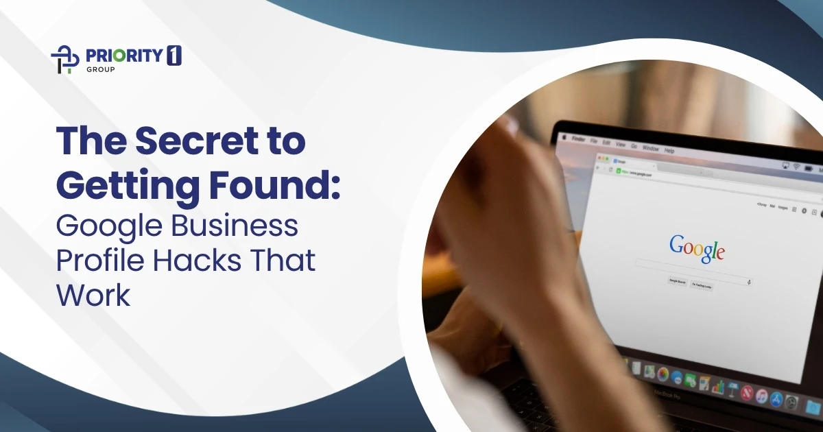 The Secret to Getting Found: Google Business Profile Hacks That Work