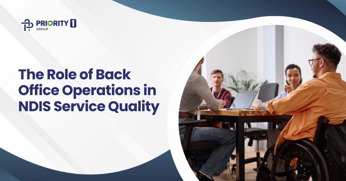 The Role of Back-Office Operations in NDIS Service Quality