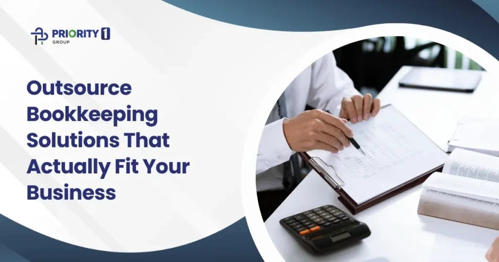 Outsource Bookkeeping Solutions That Actually Fit Your Business