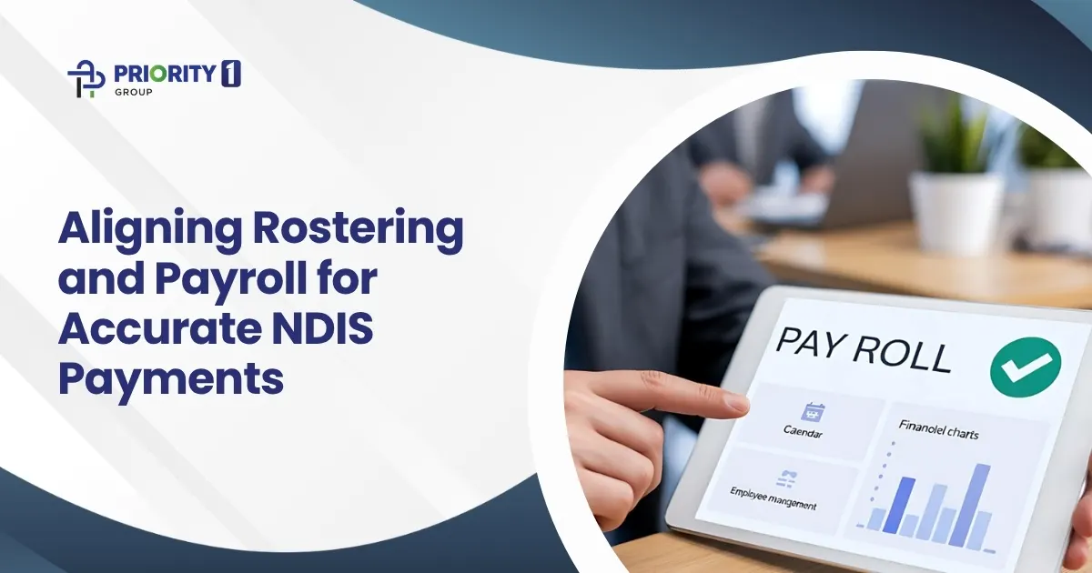 Aligning Rostering and Payroll for Accurate NDIS Payments
